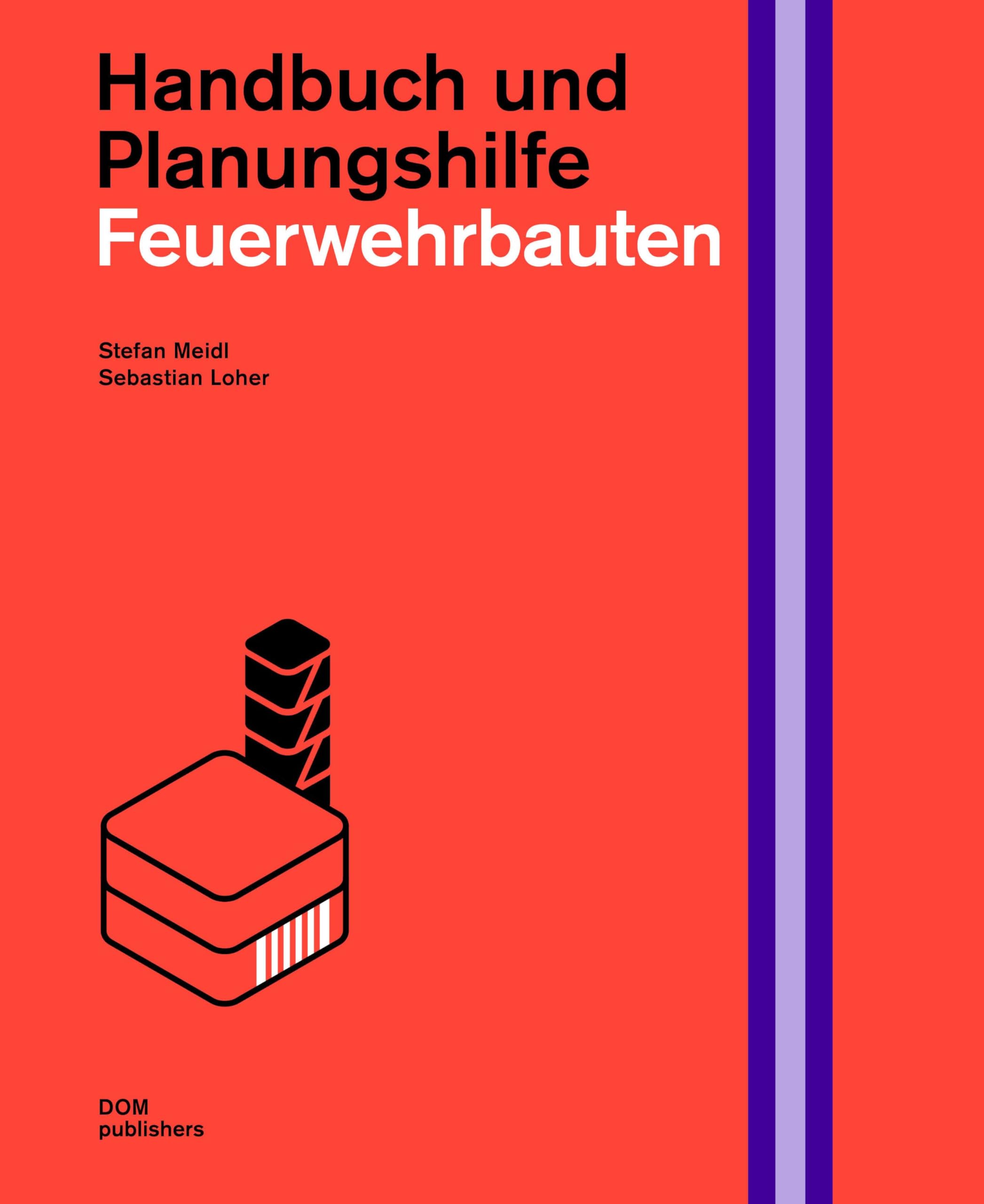 Feuerwehrbauten. Handbuch und Planungshilfe (Handbuch und Planungshilfe/Construction and Design Manual)