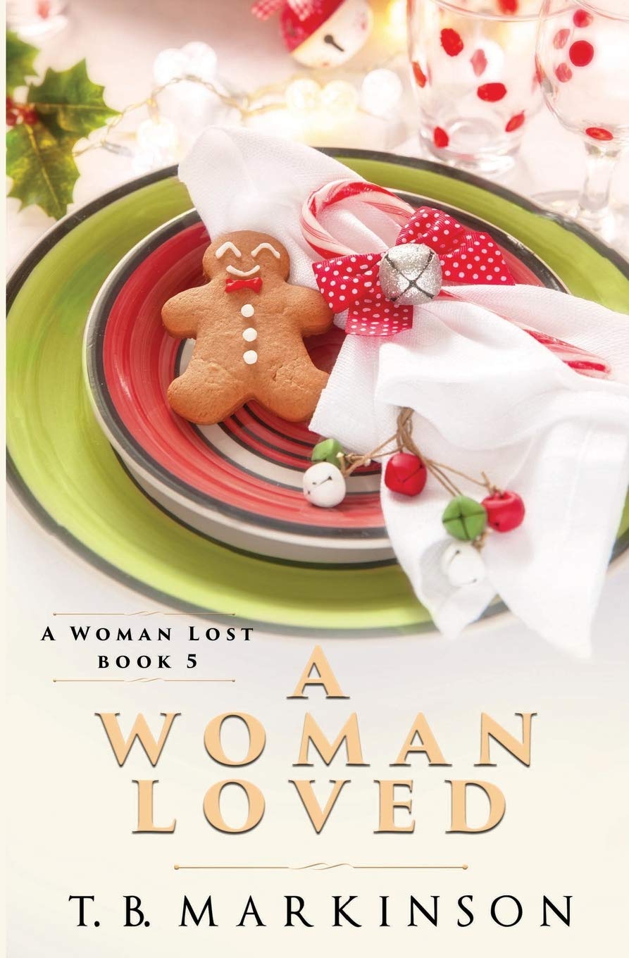 A Woman Loved: 5 (A Woman Lost) - Markinson, T.B.