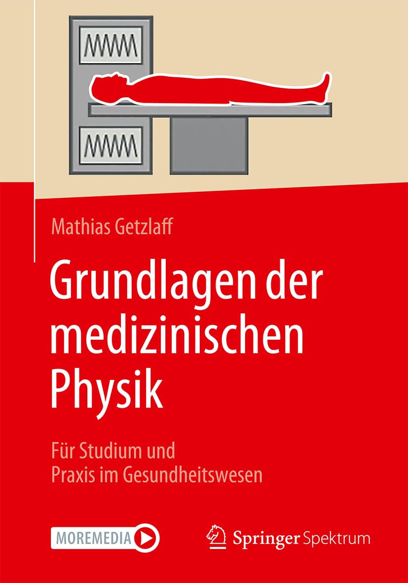 Grundlagen der medizinischen Physik: Für Studium und Praxis im Gesundheitswesen