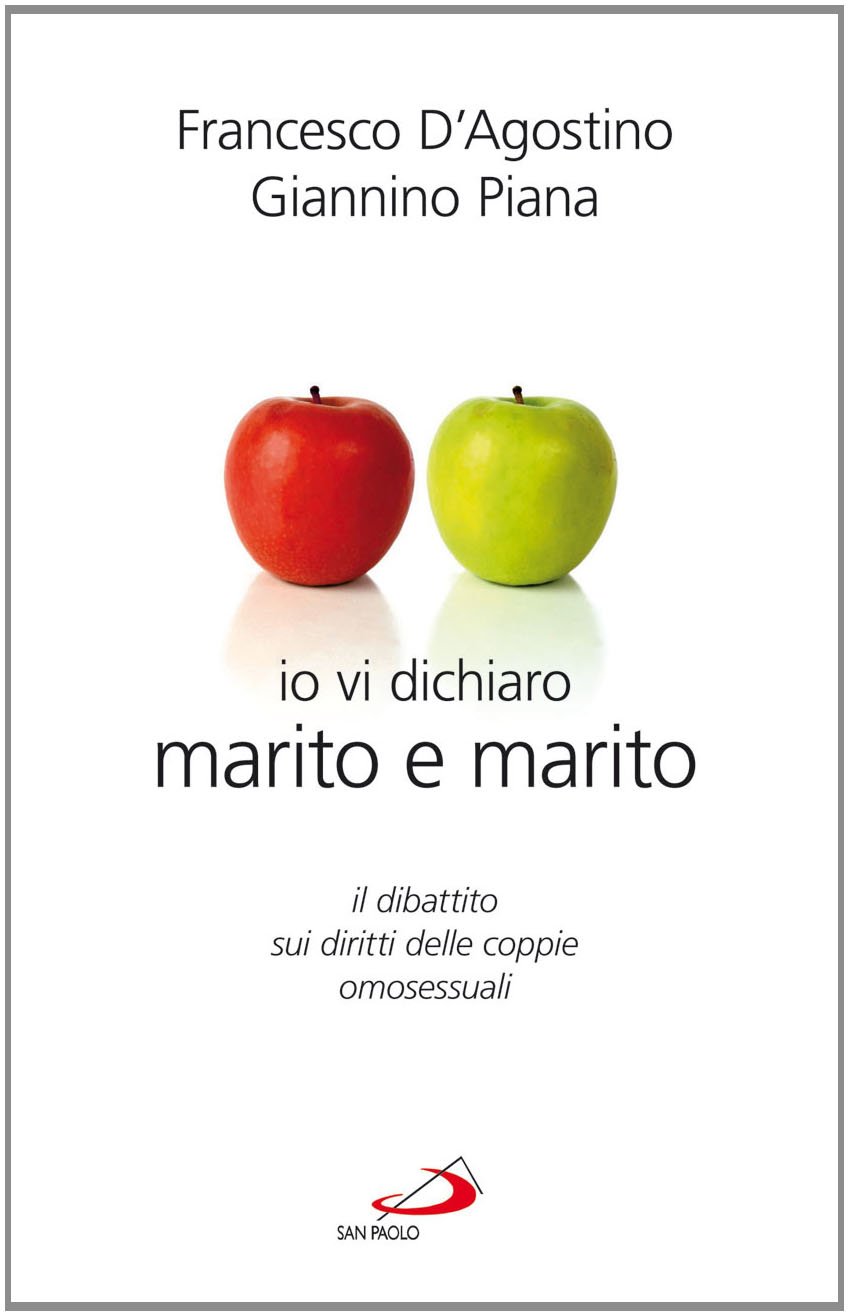 Io Vi Dichiaro Marito E Marito. Il Dibattito Sui Diritti Delle Coppie Omosessuali - 4