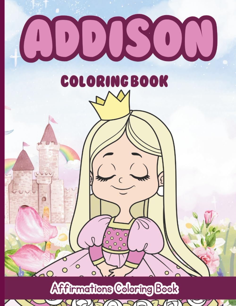 Addison Coloring Book: Affirmations Coloring Book, A Creative Journey of Positive Empowerments