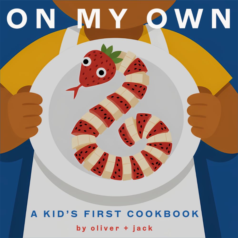 On My Own: A Kid's First Cookbook