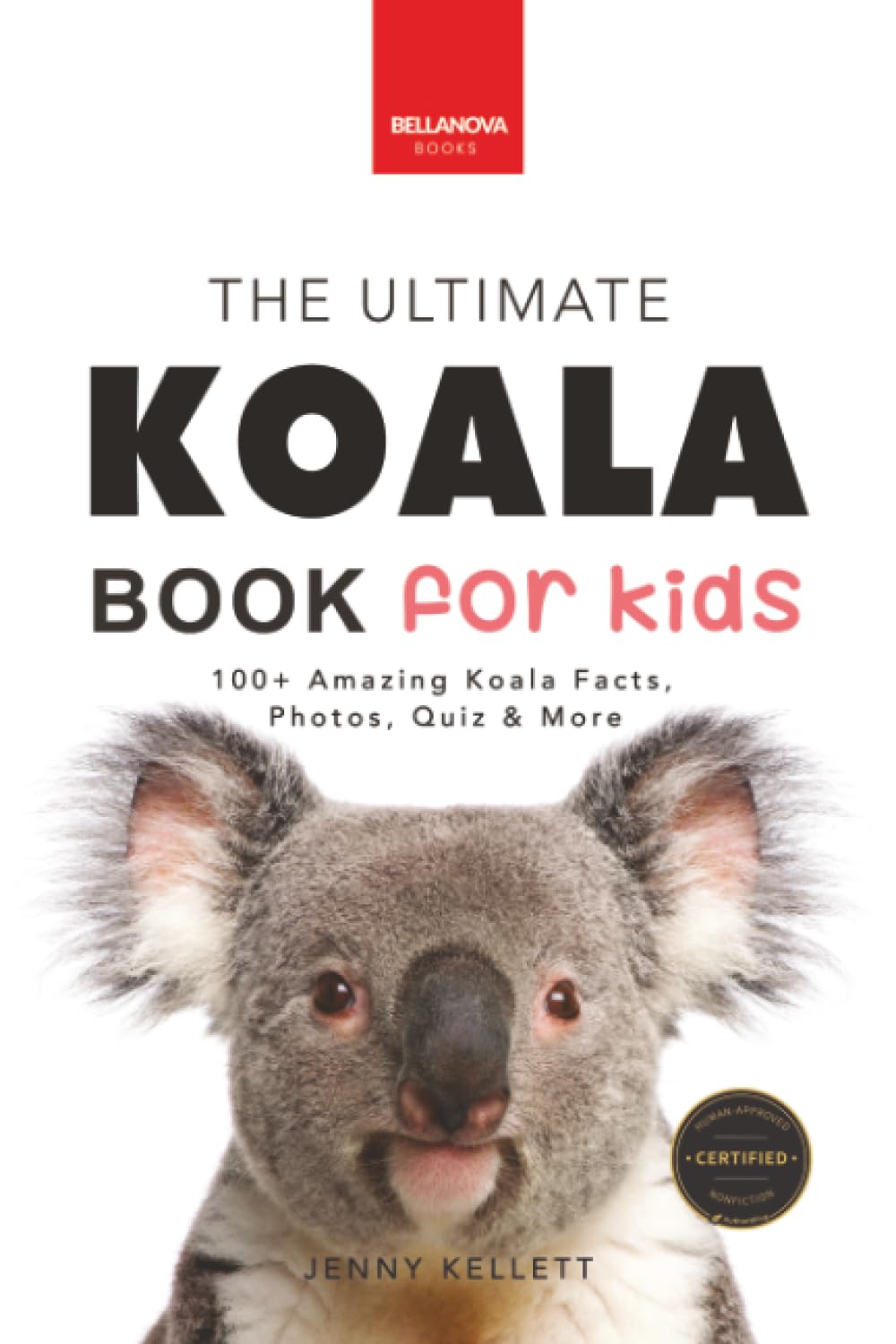 The Ultimate Koala Book for Kids: 100+ Amazing Facts, Photos, Quiz and Word Search about Australia's Iconic Marsupial | Interactive Wildlife Guide for ... Quiz + More: 14 (Animal Books for Kids)