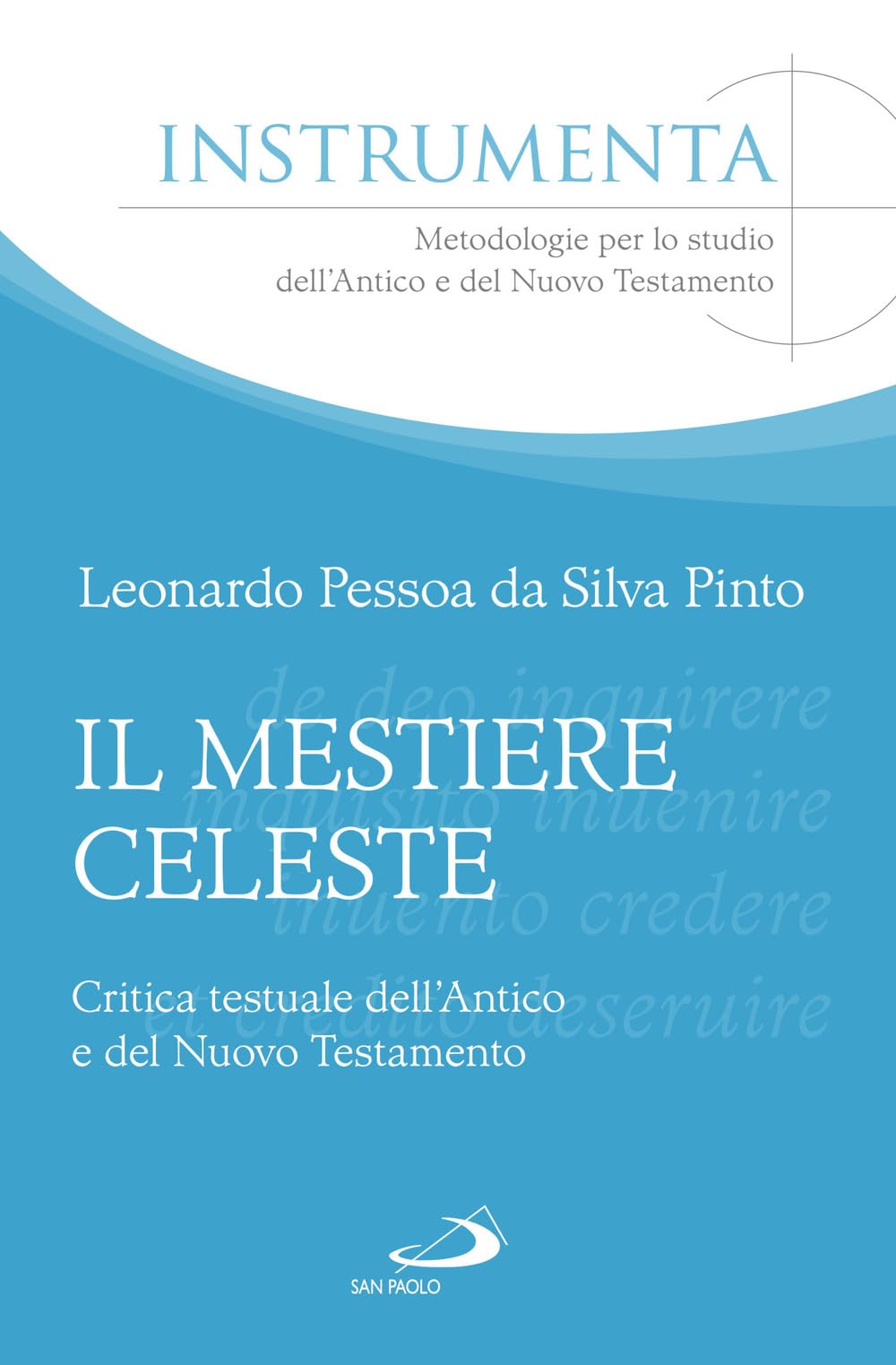 Il Mestiere Celeste. Critica Testuale Dell'antico E Del Nuovo Testamento - 4