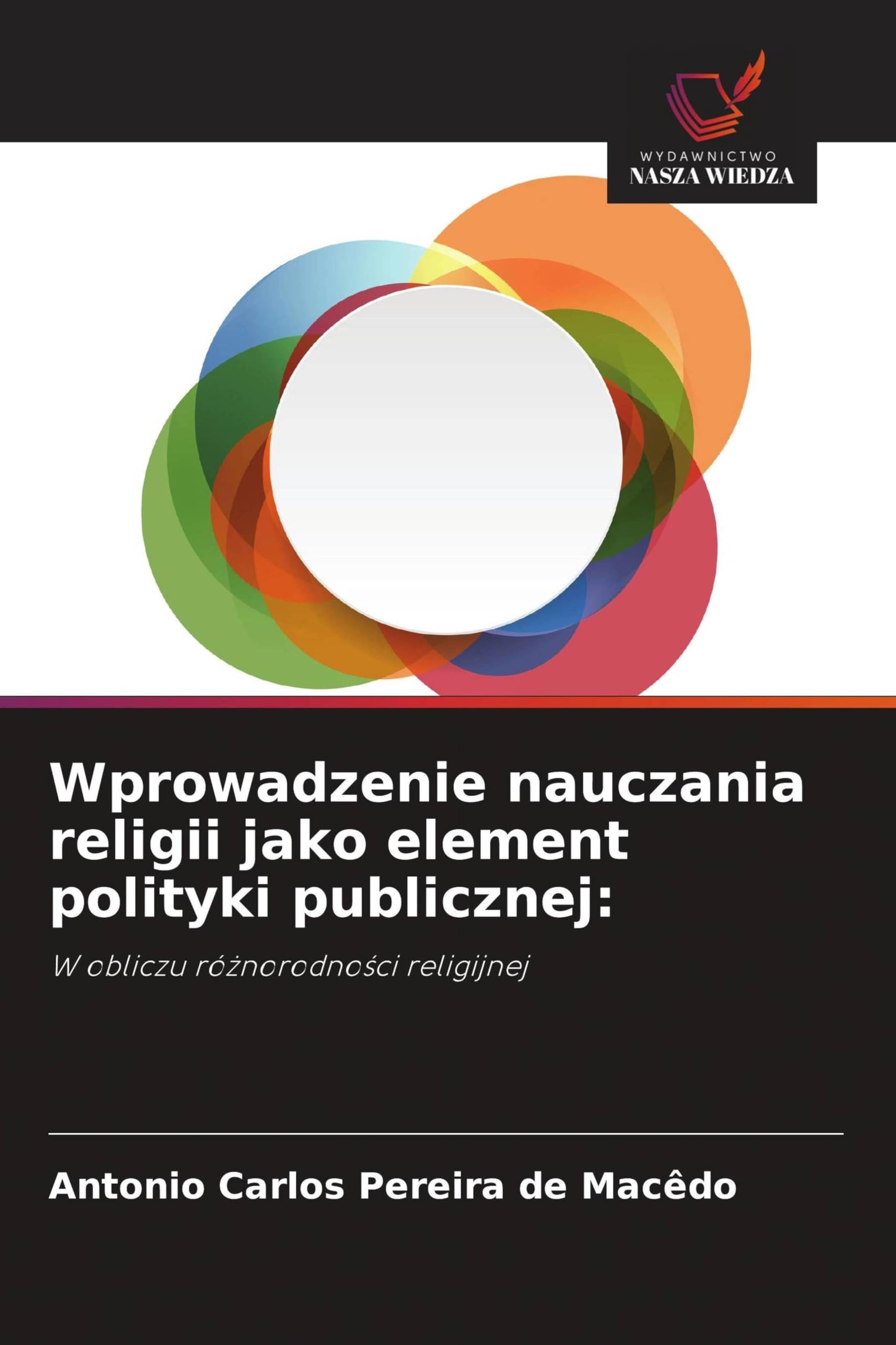 Wprowadzenie nauczania religii jako element polityki publicznej:: W obliczu ró¿norodno¿ci religijnej