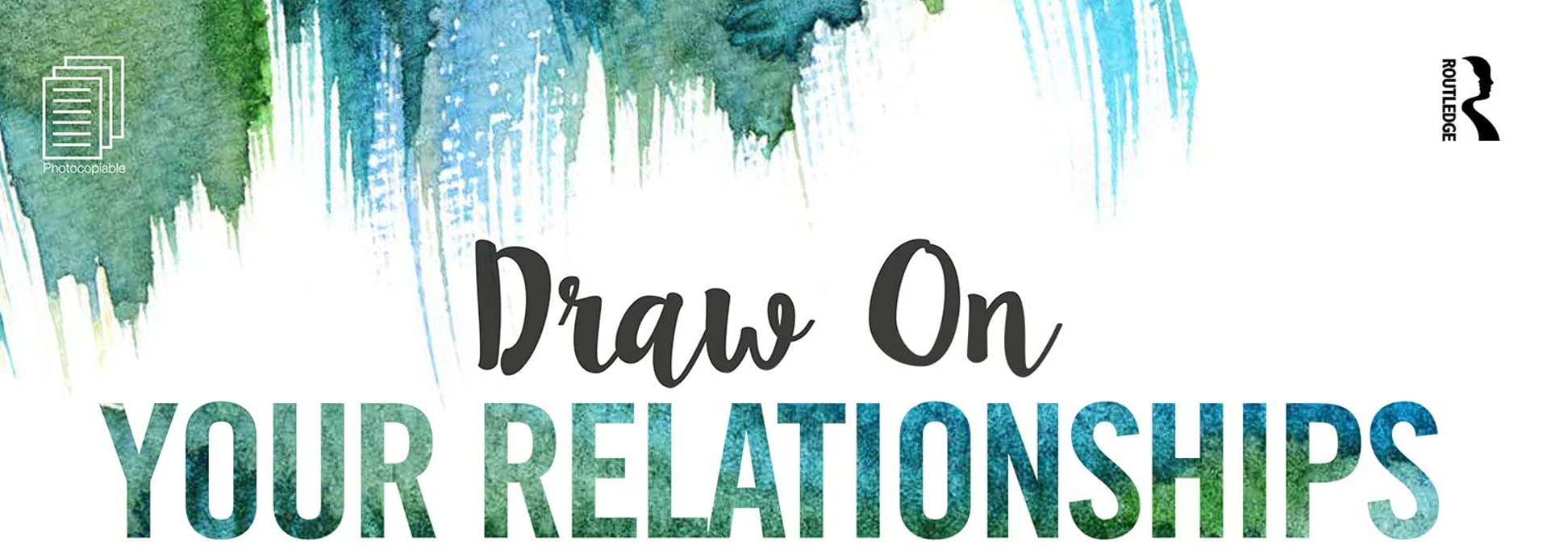 Draw on Your Relationships: Creative Ways to Explore, Understand and Work Through Important Relationship Issues