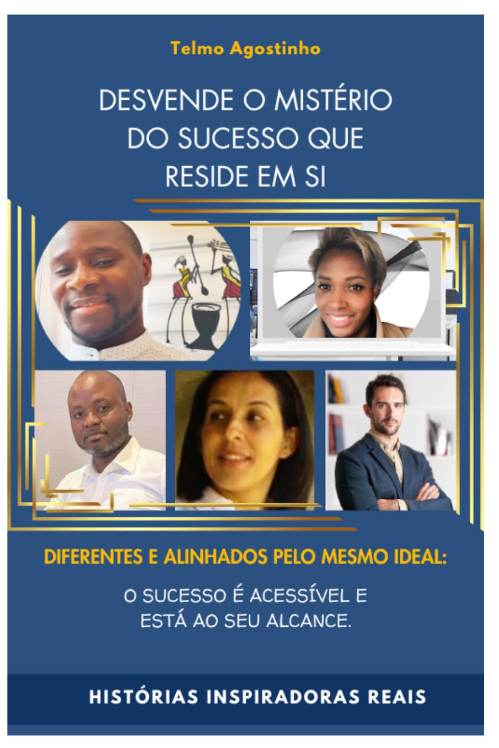 Diferentes e alinhados pelo mesmo ideal: o sucesso é acessível e está ao seu alcance.