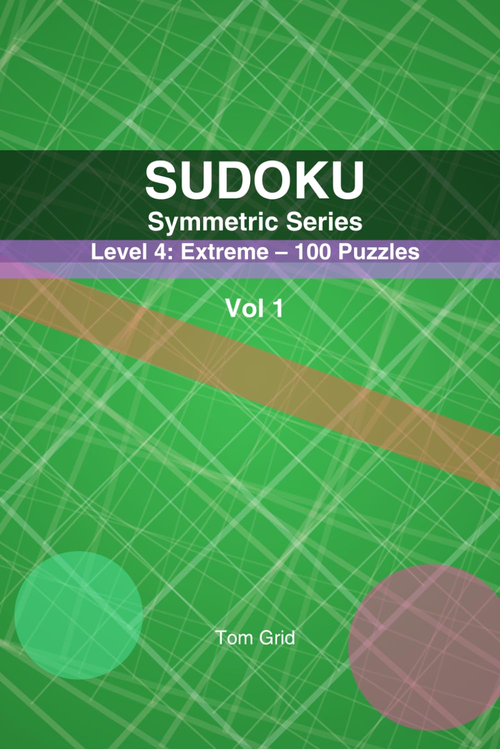 SUDOKU Symmetric: Level 4: Extreme – 100 Puzzles (Symmetric Series, Level4)