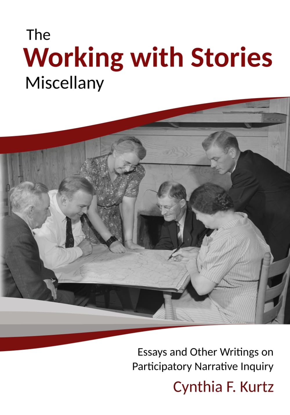 The Working with Stories Miscellany: Essays and Other Writings on Participatory Narrative Inquiry