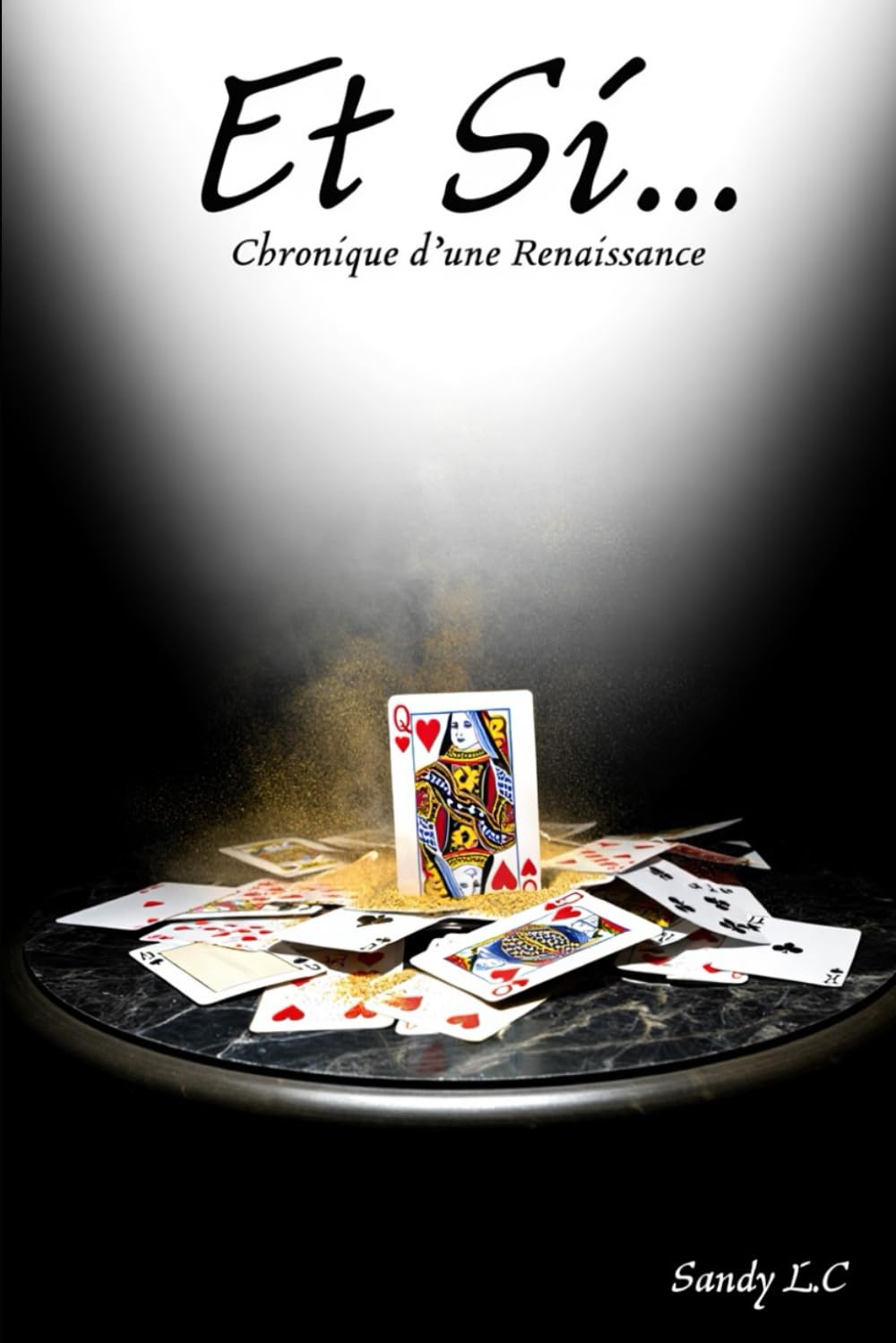 Et Si... Chronique d’une Renaissance: Quand tout s’effondre, une femme renaît de ses cendres.