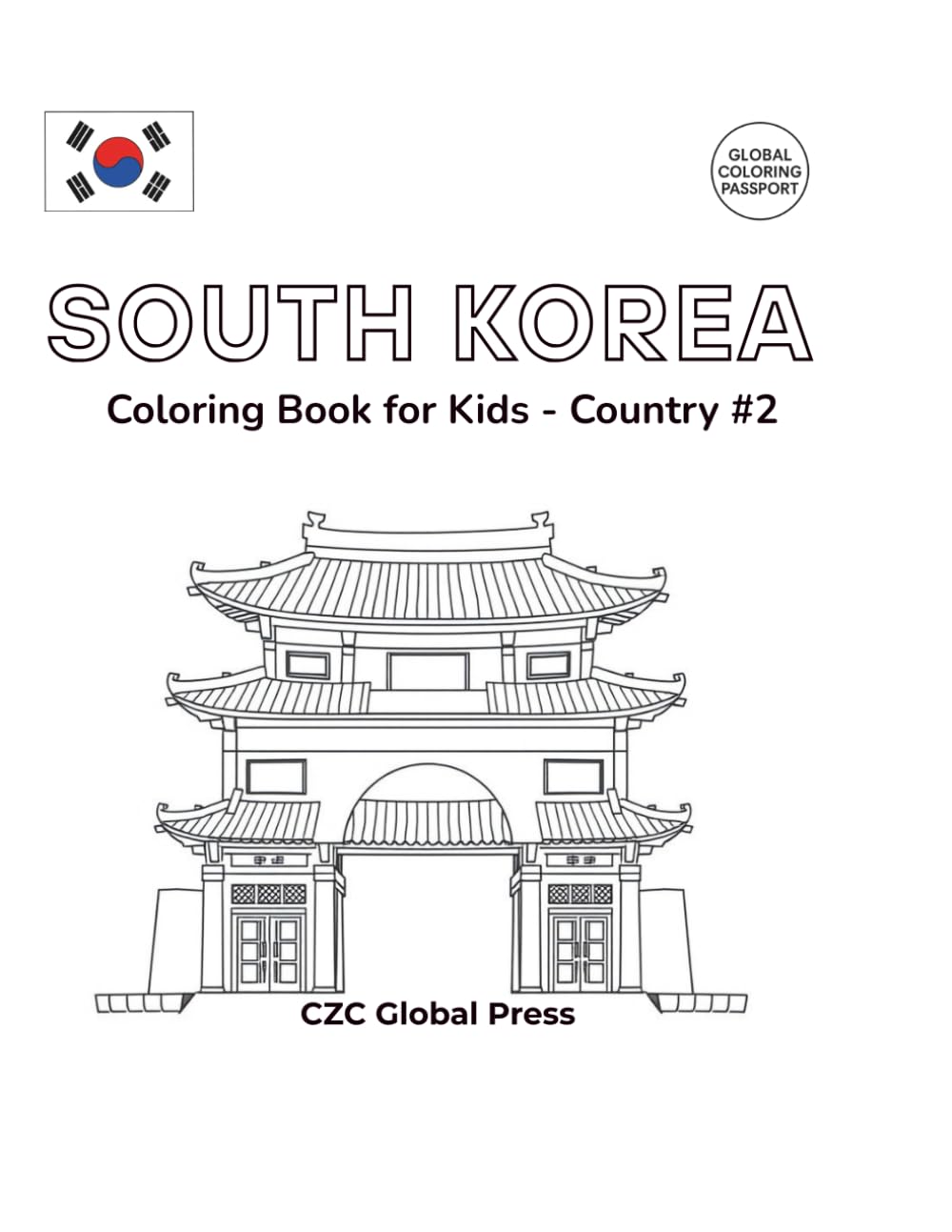 South Korea Coloring Book for Kids: 40 Fun and Simple South Korea–Themed Pages for Kids (Global Coloring Passport — Kids Edition)