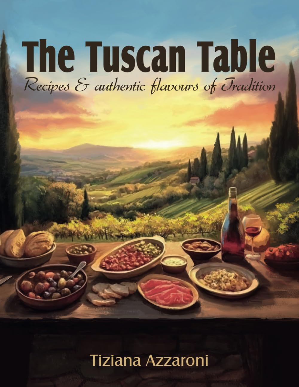 The Tuscan Table: Recipes & Authentic Flavours of Tradition