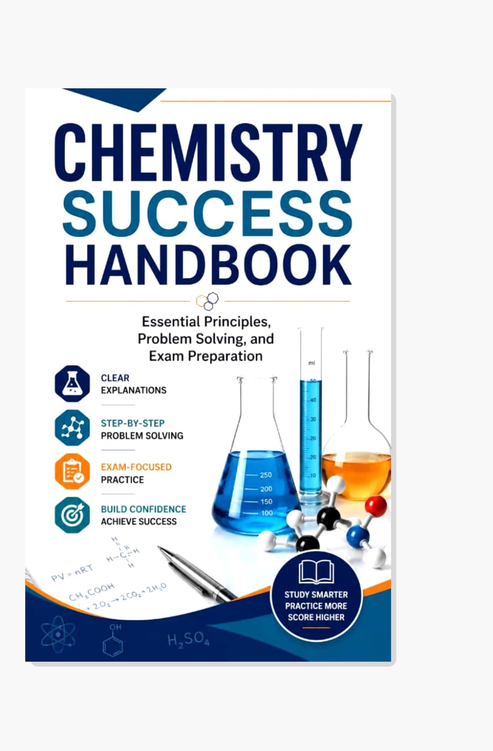 CHEMISTRY SUCCESS HANDBOOK: Essential Principles, Problem Solving, and Exam Preparation