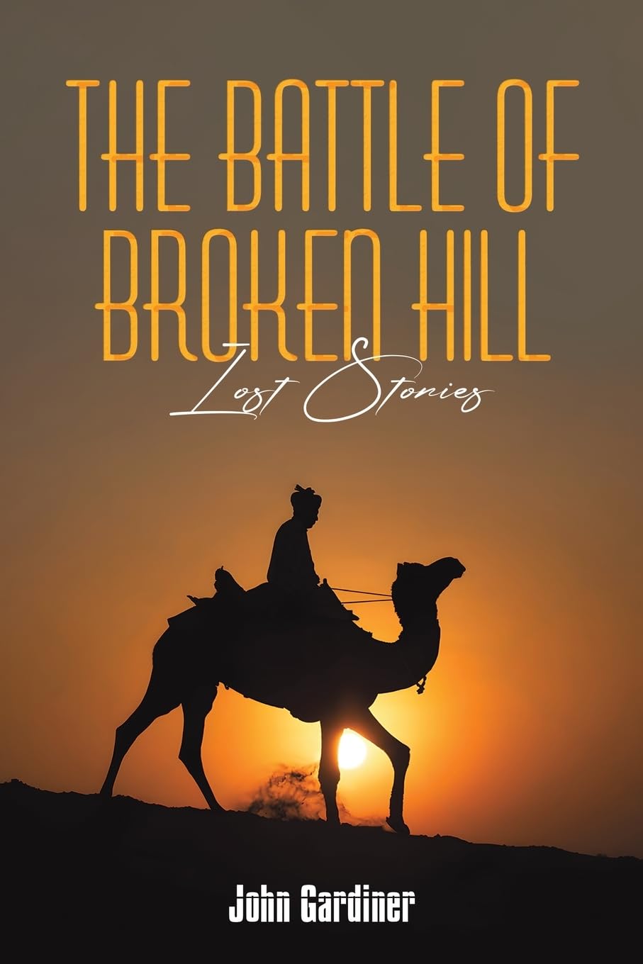 The Battle of Broken Hill: Lost Stories