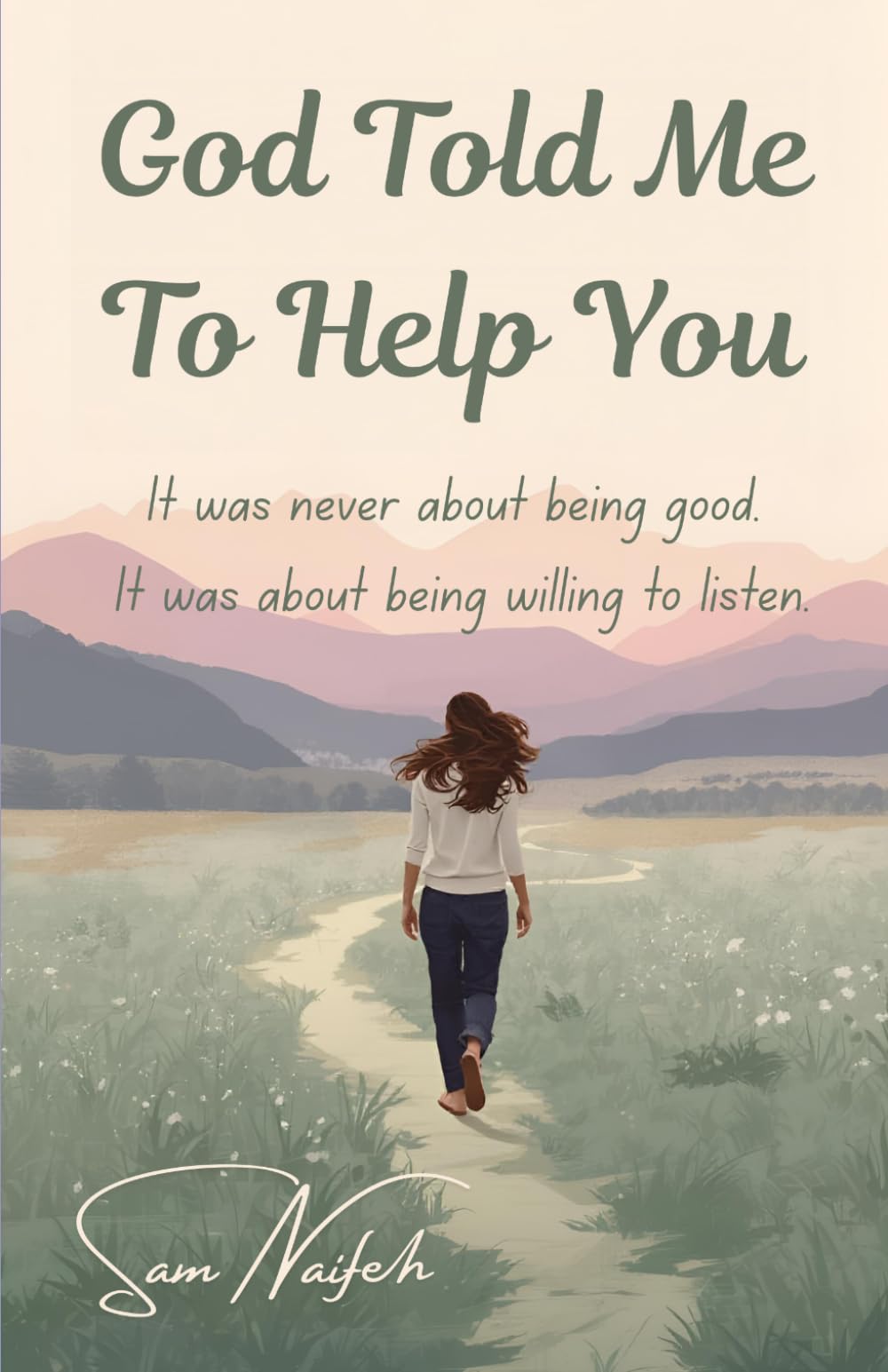 God Told Me to Help You: A Quiet Story About Listening, Kindness, and the Moments That Change Us