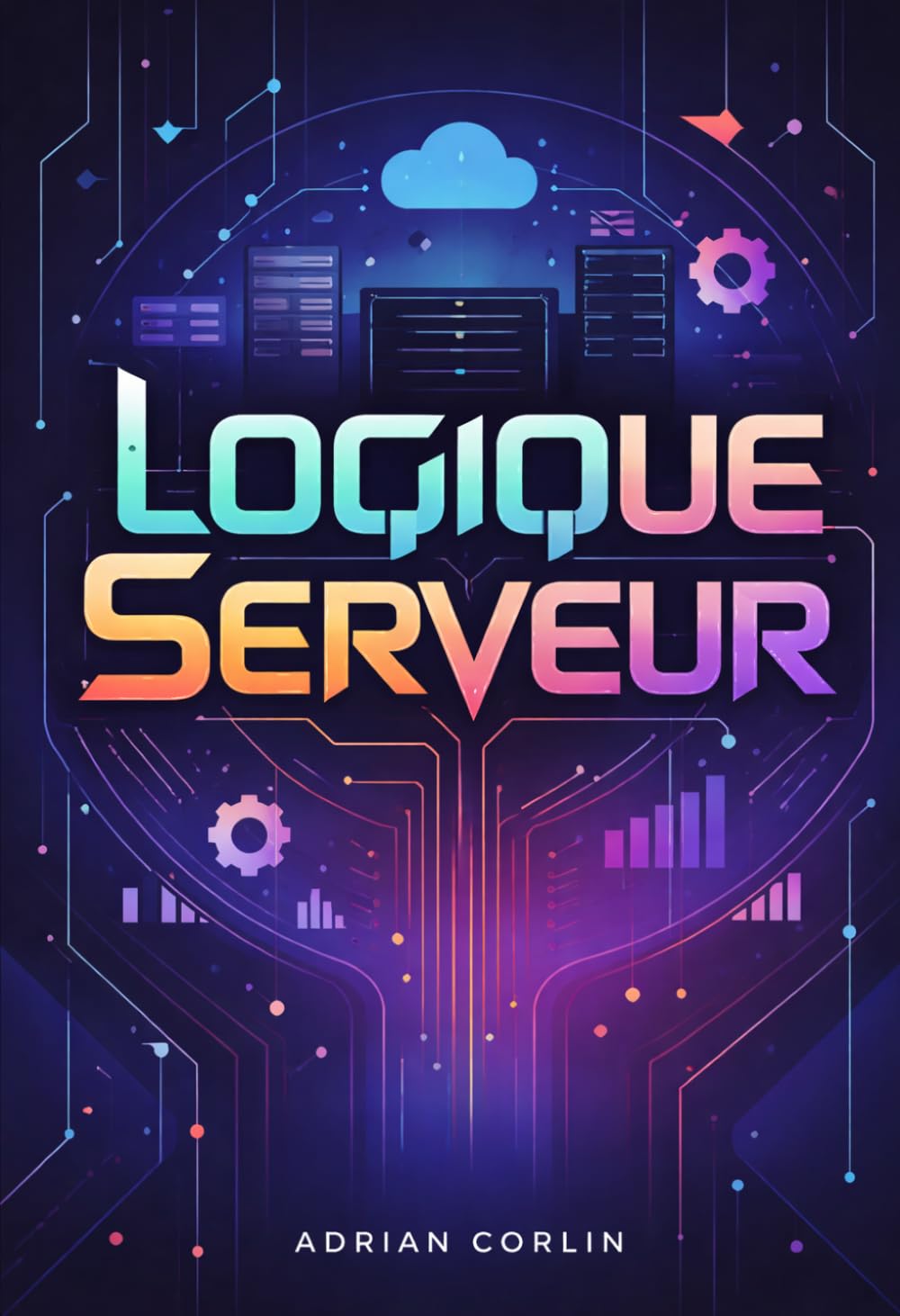 Logique Serveur: Comprendre les systèmes backend étape par étape