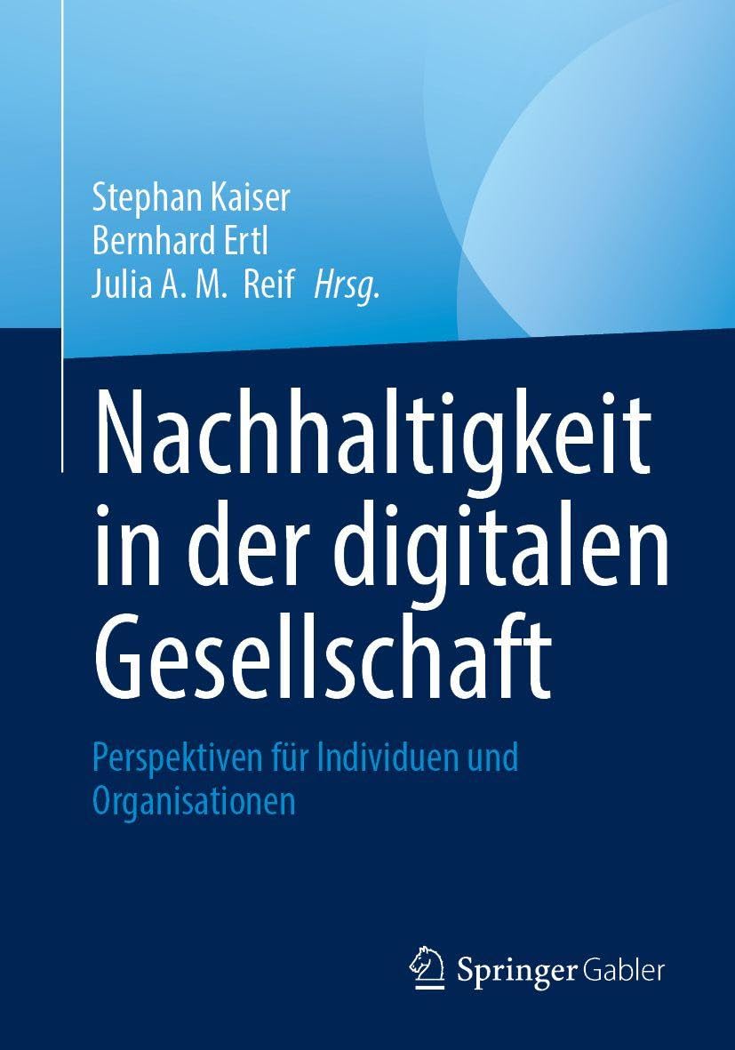 Nachhaltigkeit in der digitalen Gesellschaft: Perspektiven für Individuen und Organisationen