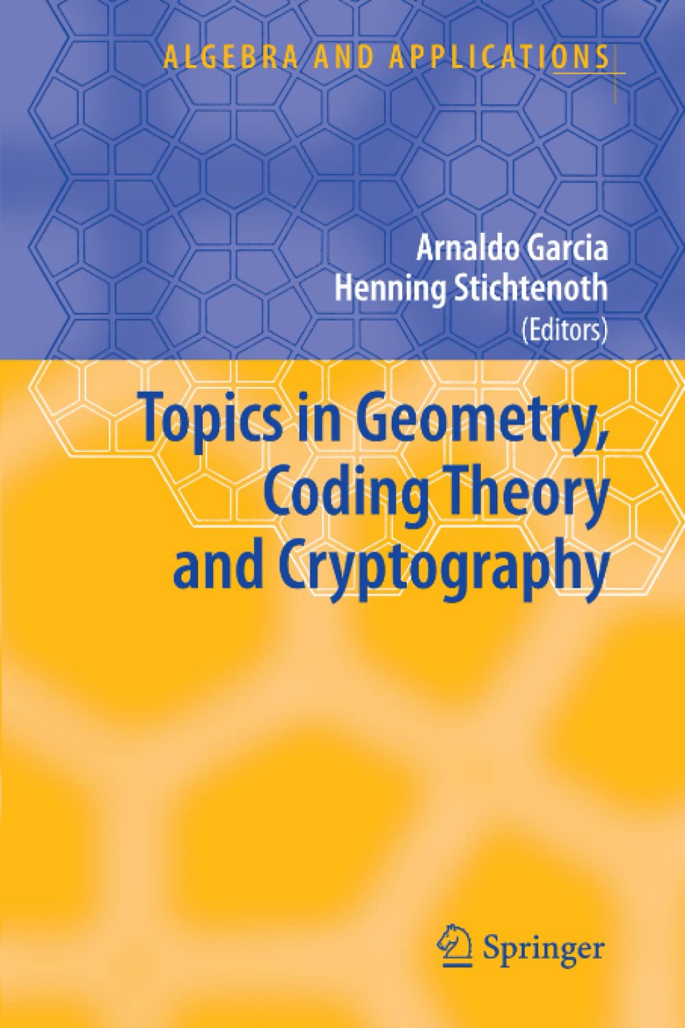 Buy Topics in Geometry, Coding Theory and Cryptography: 6 (Algebra and  Applications) Book Online at Low Prices in India | Topics in Geometry,  Coding Theory and Cryptography: 6 (Algebra and Applications) Reviews