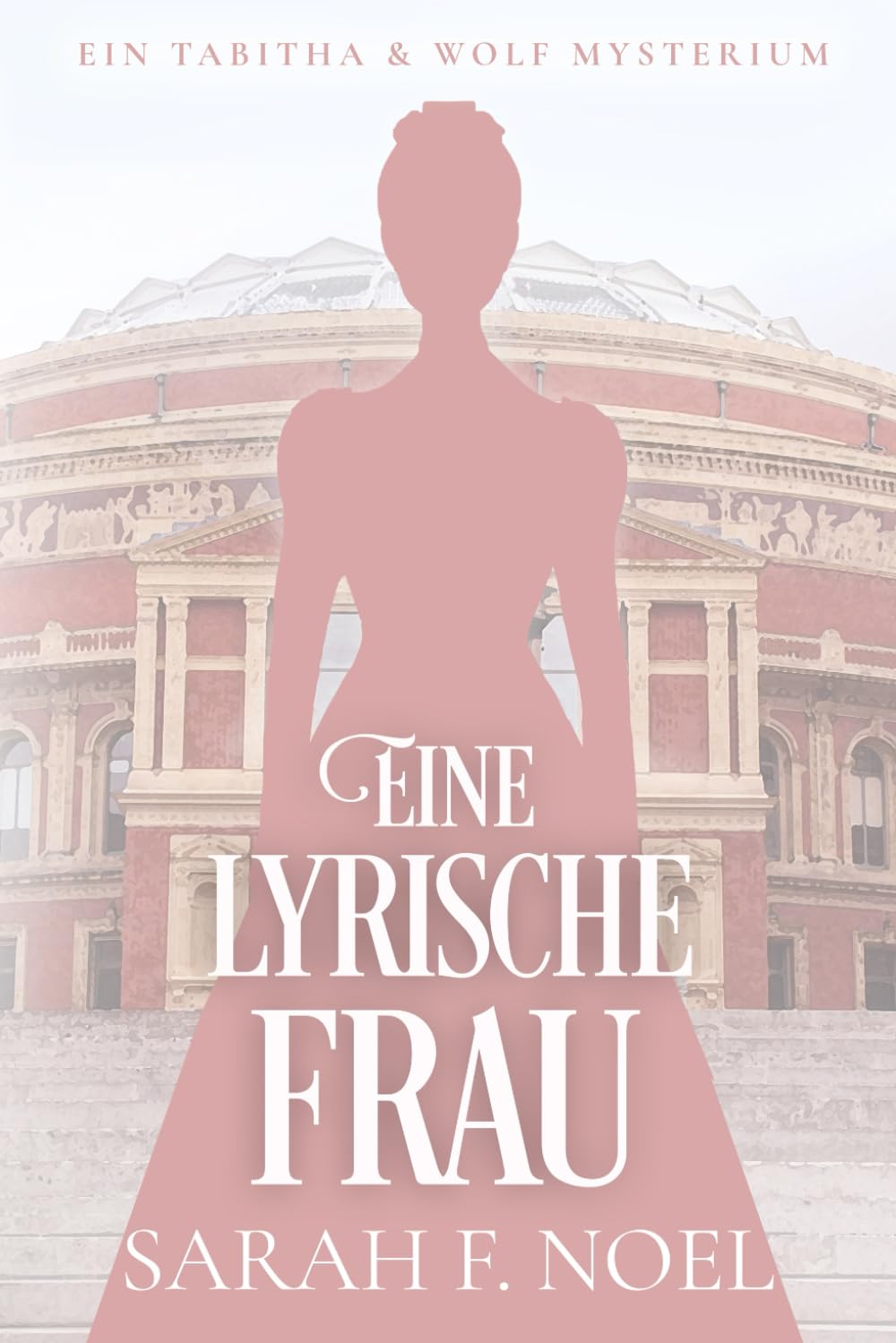 Eine lyrische Frau: Ein Historischer Liebeskrimi mit Tabitha und Wolf (Tabitha und Wolf – Historische Krimis)