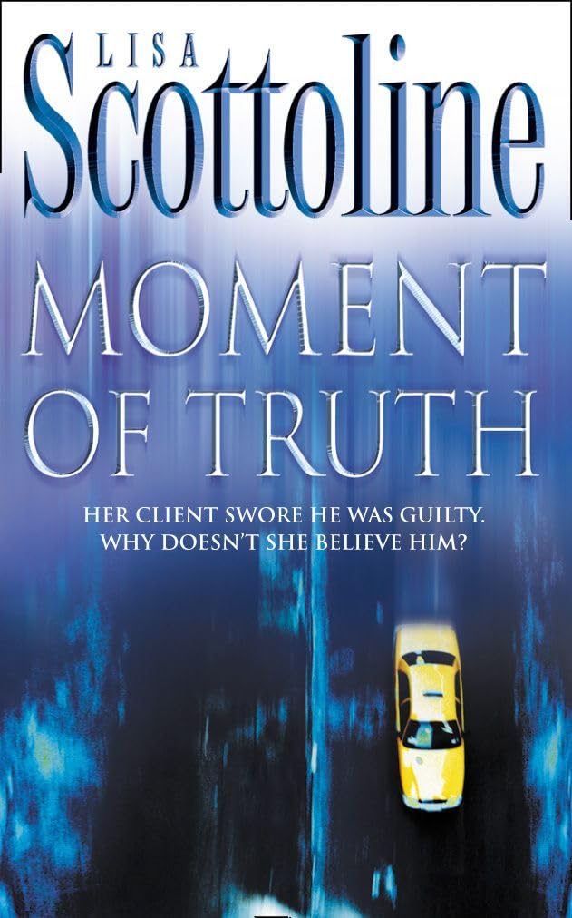 MOMENT OF TRUTH: A Thrilling Legal Mystery of an Innocent Client and a Deadly Frame-Up
