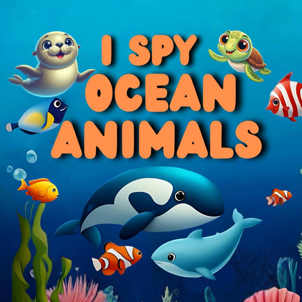I Spy Ocean Animals: Spot Dolphins, Octopus, Whales, & More on an Underwater Adventure!