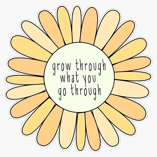 Calcomanía de vinilo impermeable con texto en inglés "Grow Through What You Go Though" (Crecimiento a través de lo que pasas a través