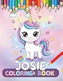 Josie personalized coloring book: Josie personalized gifts for girls – 30 Unique Designs Unicorns Coloring Book for Kids (Josie book series Josie personalized gifts - Josie Books)