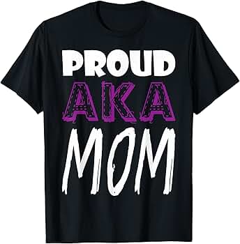 ♥️ Mama Aja's ♥️ Amazon.com: Proud AKA Mom T-Shirt T-Shirt : Clothing, Shoes
