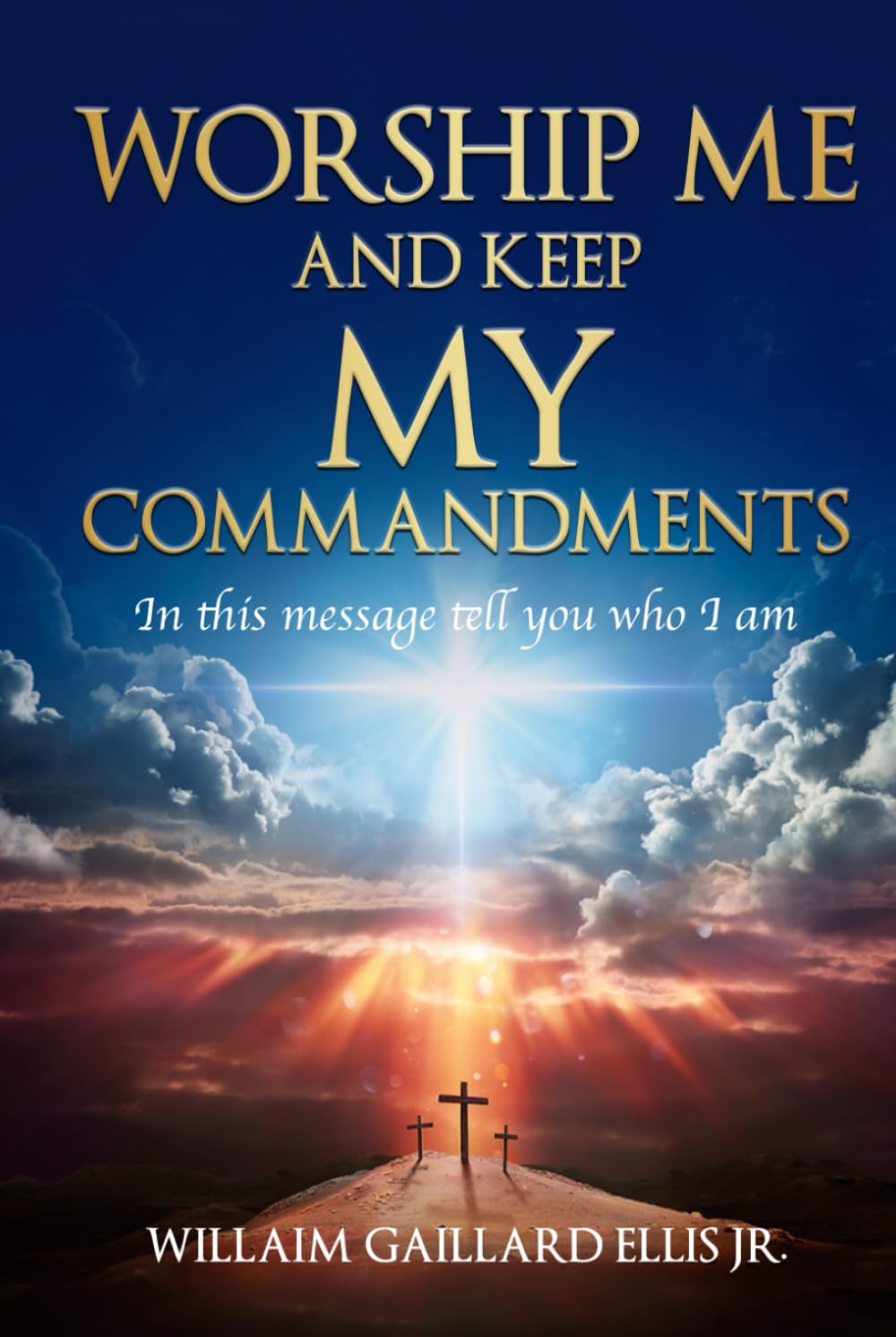 Worship Me and Keep my Commandments: #2