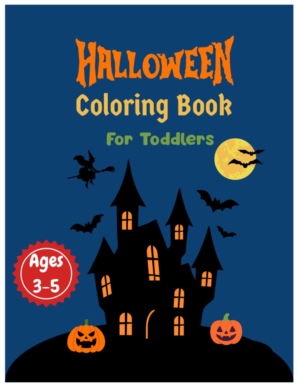 Halloween Coloring Book for Kids Ages 3–5: Cute & Easy Coloring Pages with Big Pictures for Toddlers and Preschoolers