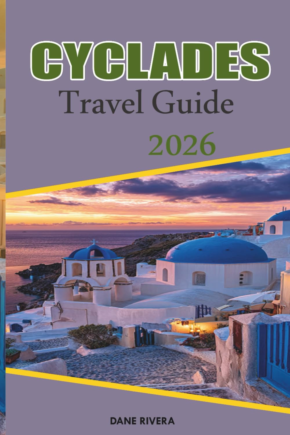 CYCLADES Travel Guide 2026: Explore Santorini Sunsets, Mykonos Life, Paros Beaches and Island Routes