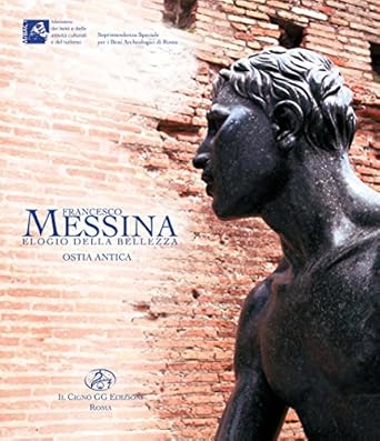 Francesco Messina. Elogio della bellezza.