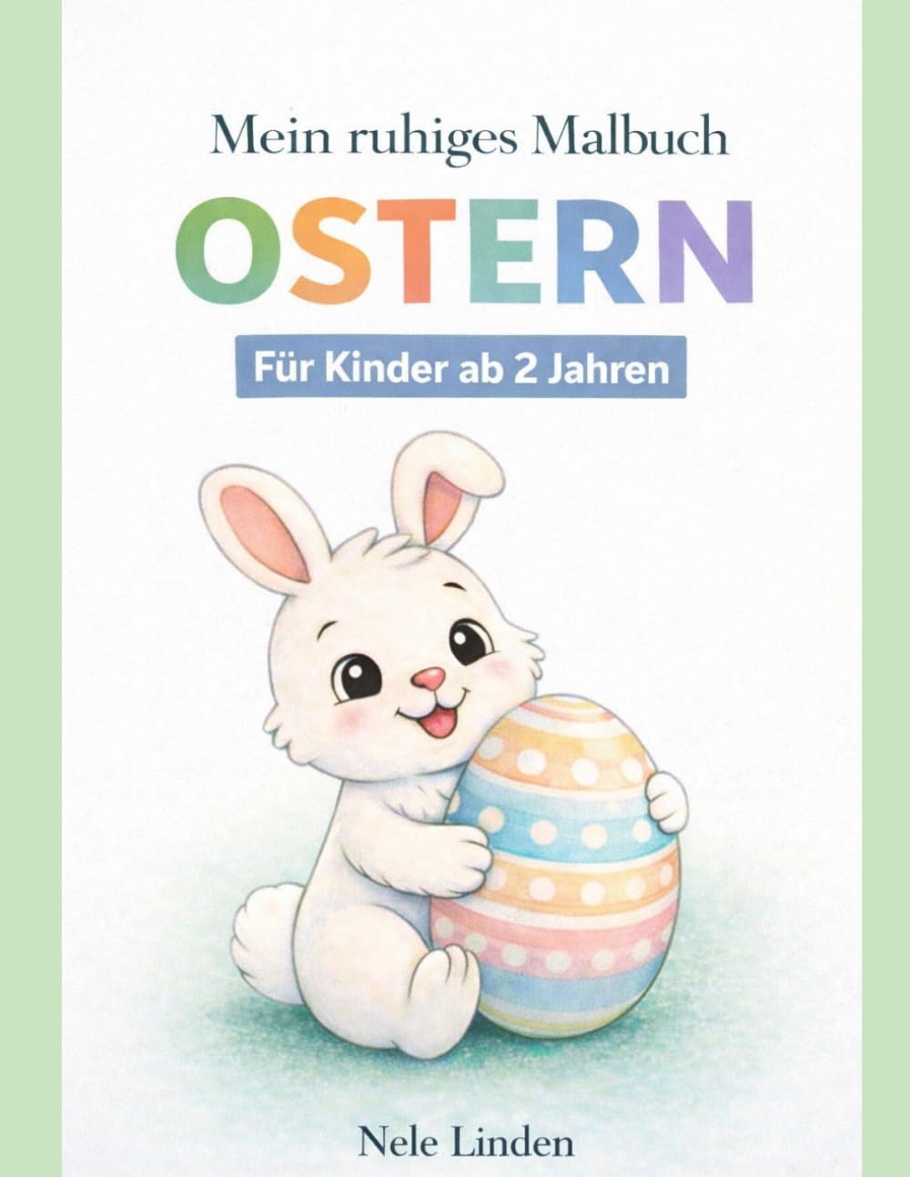 Ostern Malbuch für Kinder ab 2 Jahren: Mein ruhiges Malbuch mit extra dicken Linien – Reizarme Ausmalbilder für Kleinkinder, sensible und ... Malbuch - Ruhige Malbücher ab 2 Jahren)