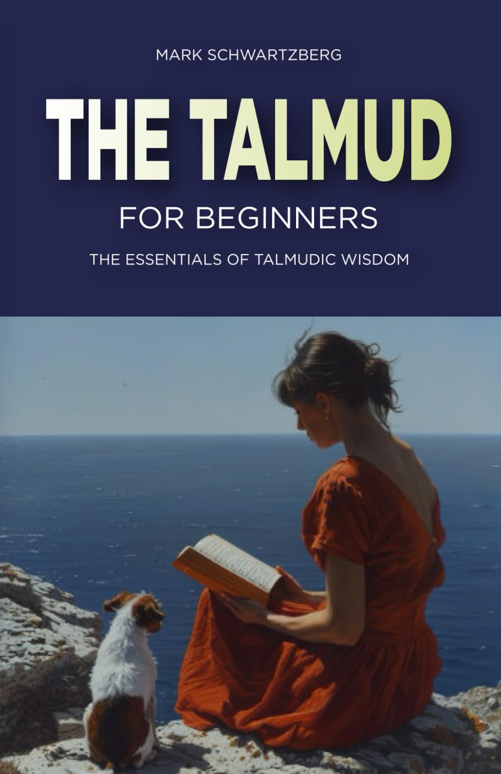 The Talmud for Beginners: The Essentials of Talmudic Wisdom