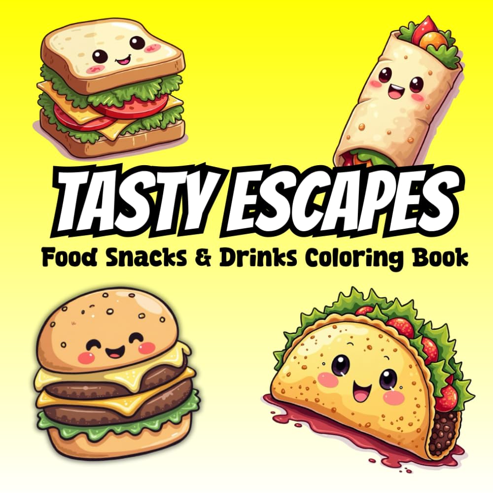 Tasty Escapes: Food Snacks & Drinks Coloring Book | Unique Bold-Line Designs of Sweets, Snacks, Drinks and Fun Foods for a Calming Coloring Experience