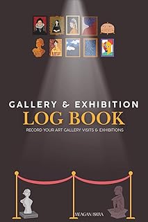Gallery & Exhibition Log Book: Record Your Art Gallery Visits & Exhibitions