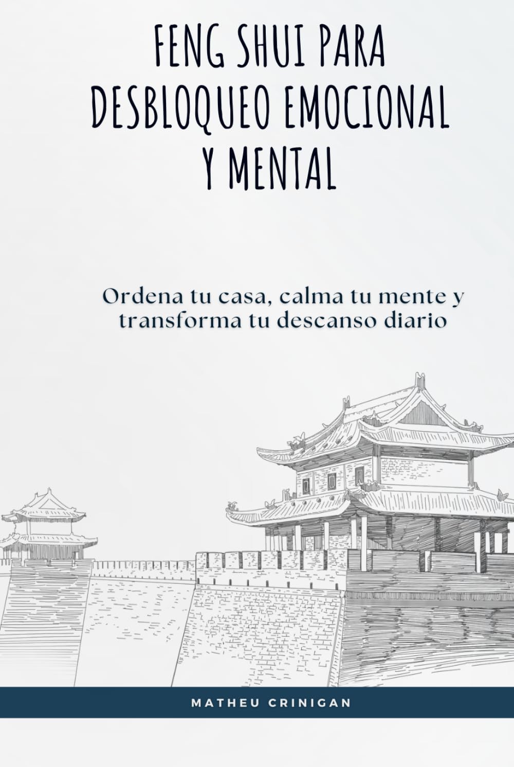 Feng shui para desbloqueo emocional y mental: Ordena tu casa, calma tu mente y transforma tu descanso diario