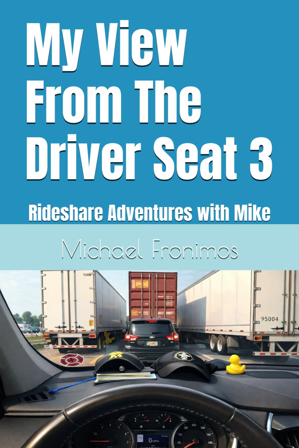 My View From The Driver Seat 3: Rideshare Adventures with Mike