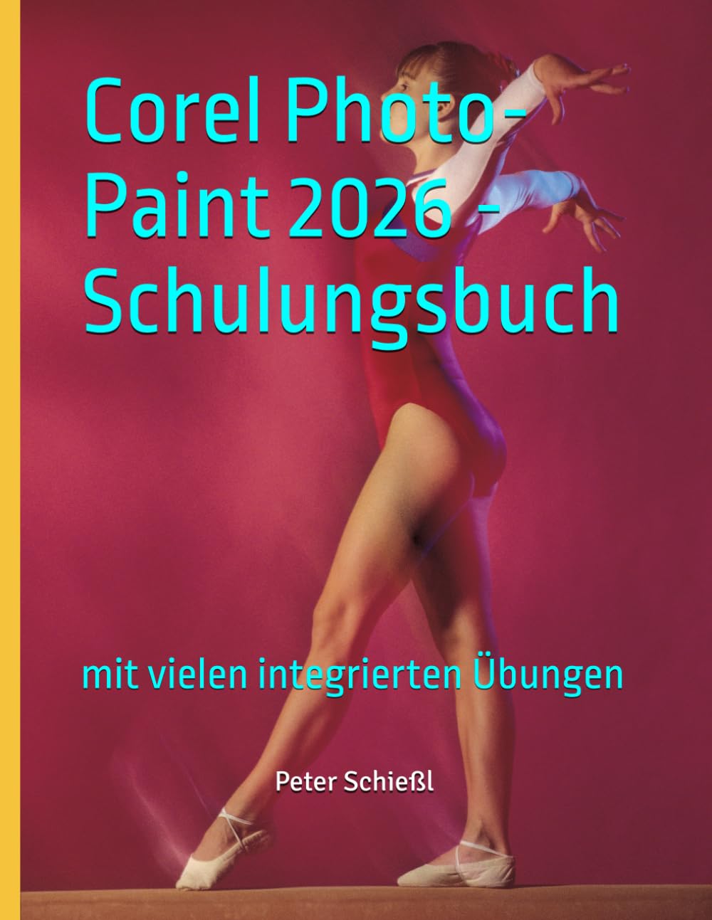 Corel Photo-Paint 2026 - Schulungsbuch mit vielen integrierten Übungen