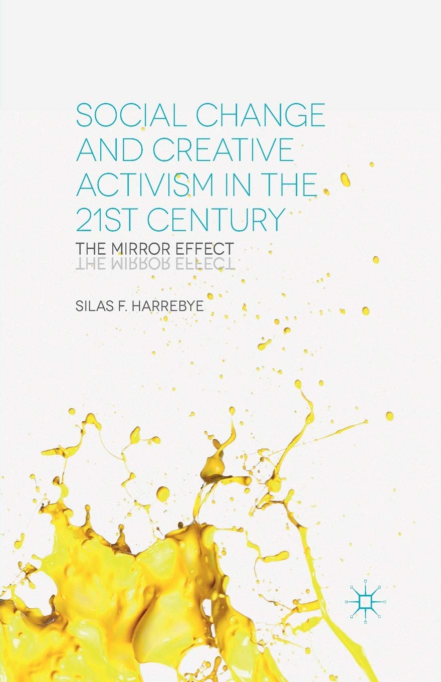 Social Change and Creative Activism in the 21st Century: The Mirror Effect