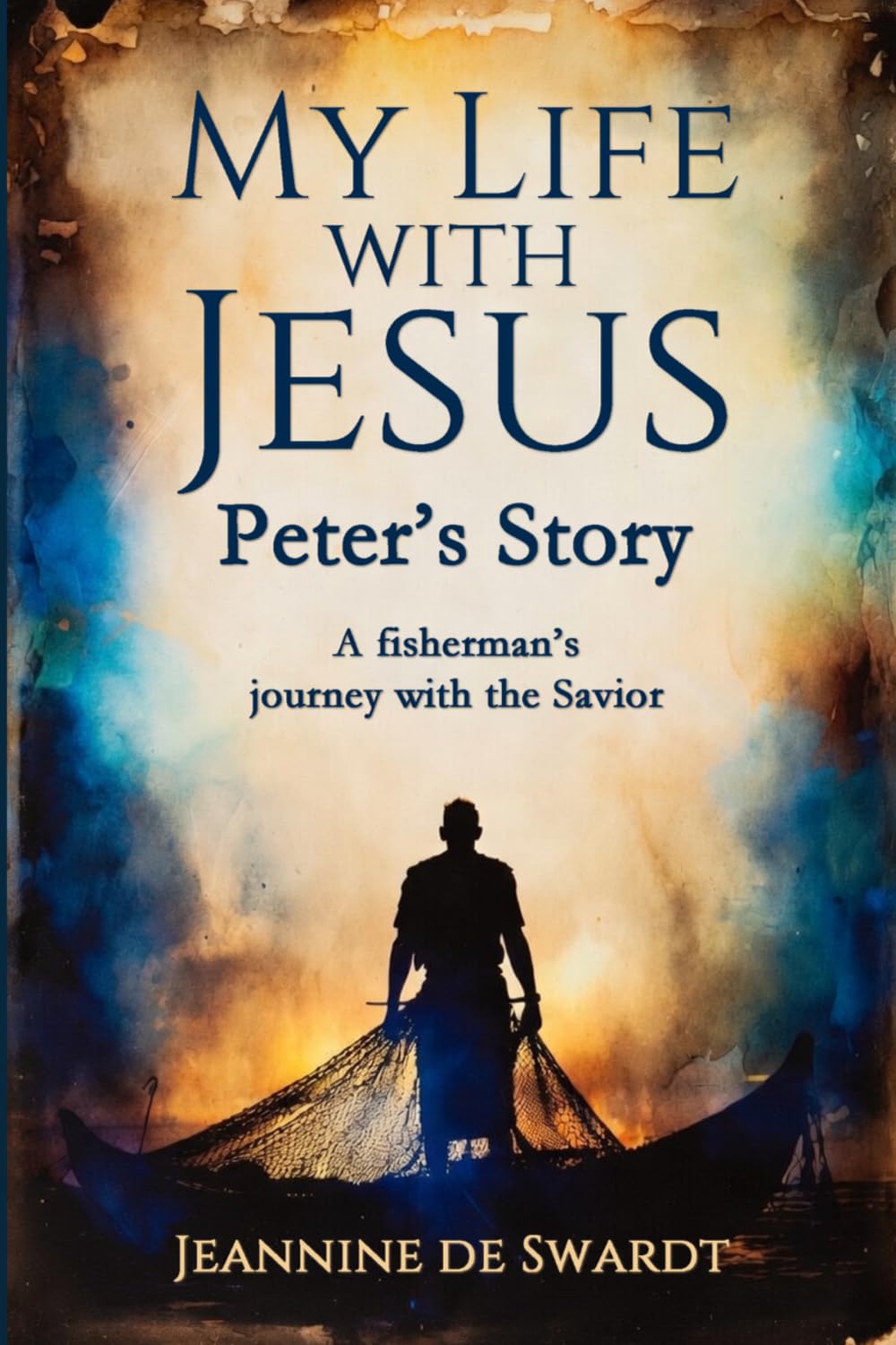 My Life with Jesus: Peter's Story: A Fisherman's Journey with the Savior