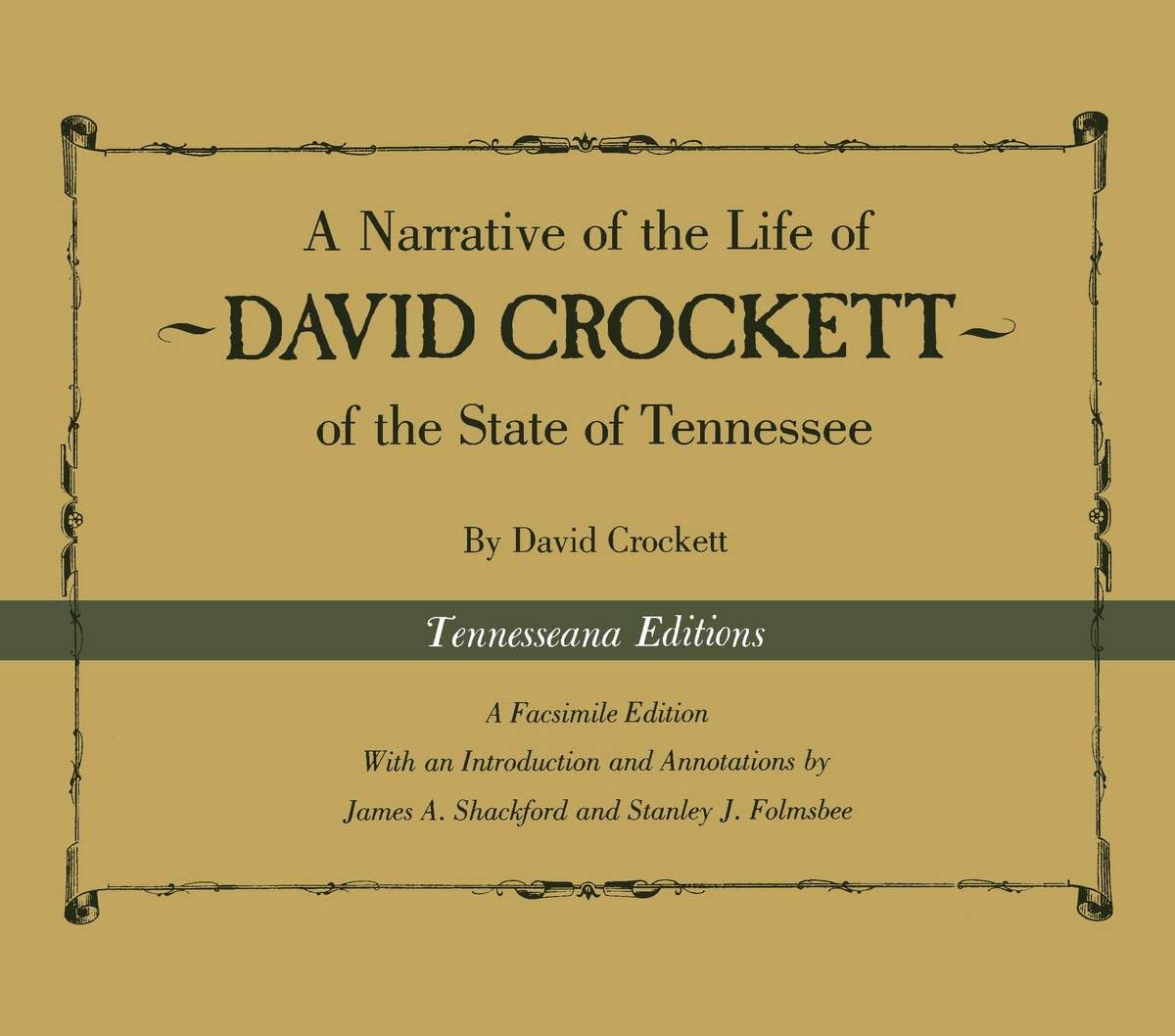 A Narrative of the Life of David Crockett of the State of Tennessee (Tennesseana Editions)