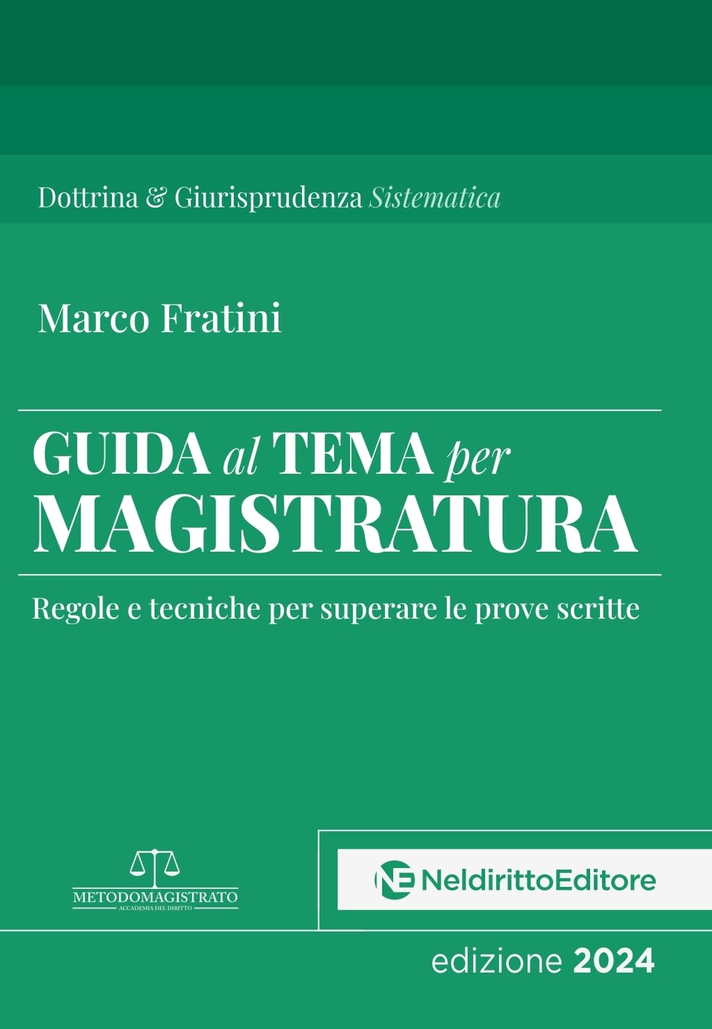 Guida al tema per Magistratura. Regole e tecniche per superare le prove scritte. Nuova ediz.