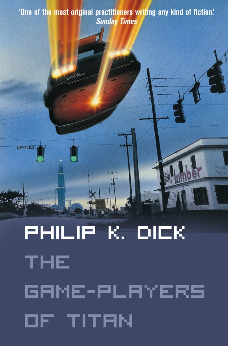 The Game-Players of Titan: A Science Fiction Classic of Dystopia and Alien Conspiracy