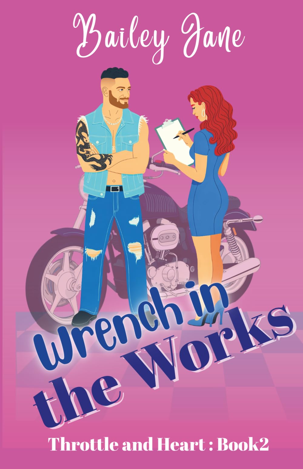 Wrench in the Works: A Forced-Proximity, Opposites-Attract Slow-Burn Romance (Throttle and Heart)