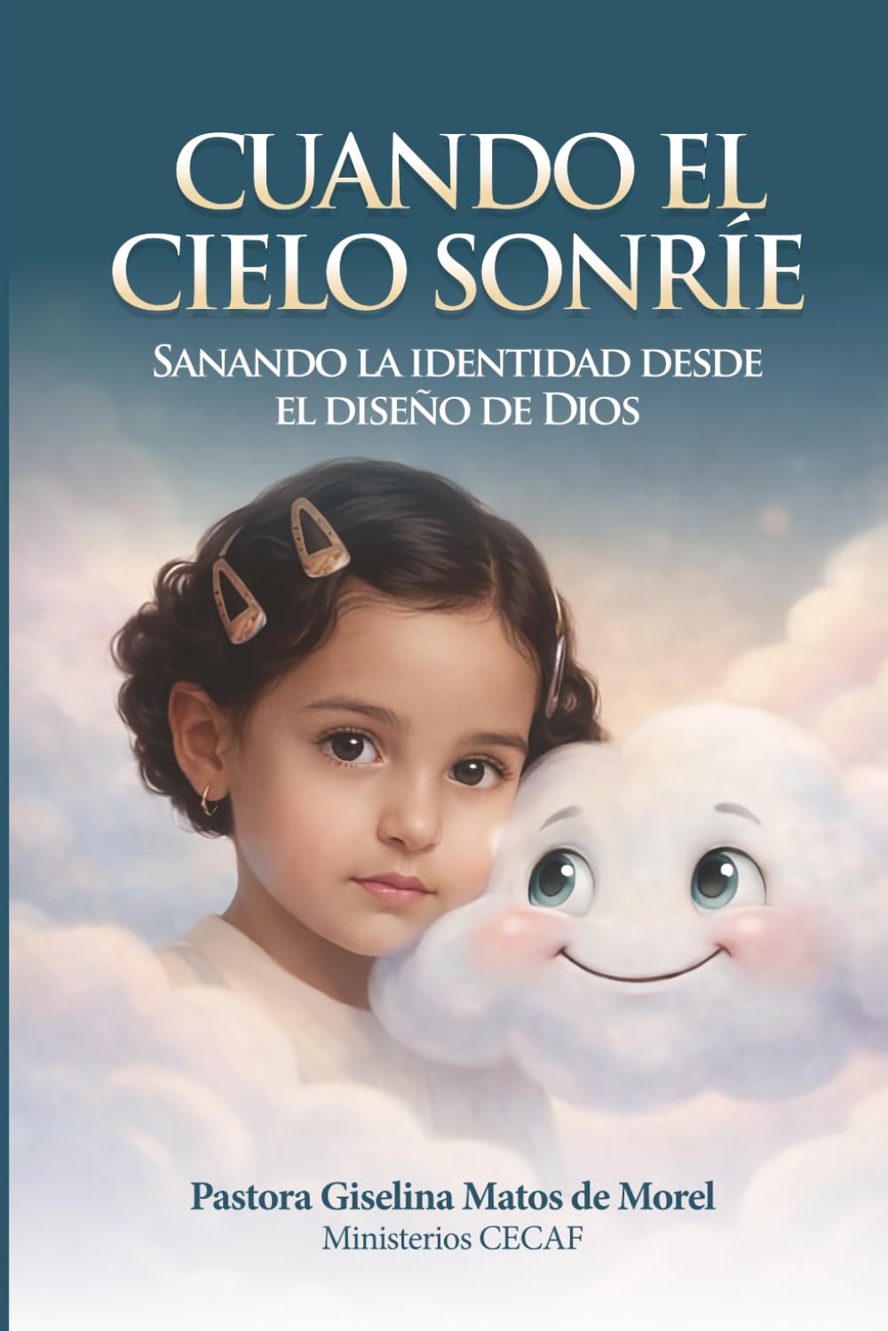 CUANDO EL CIELO SONRIE: sanando la identidad desde el diseño de Dios