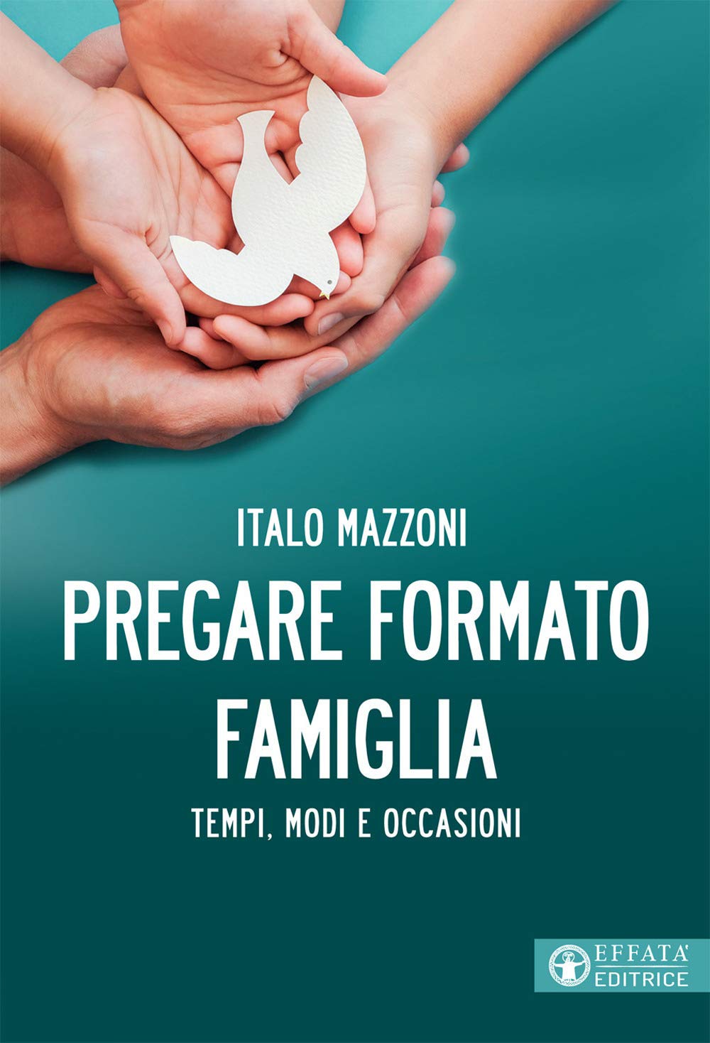 Pregare Formato Famiglia. Tempi, Modi E Occasioni - 4