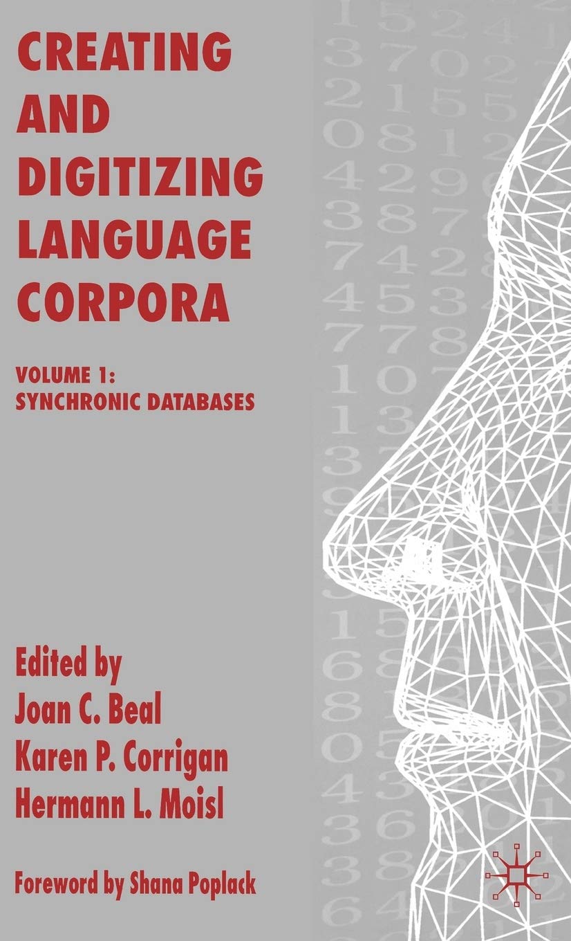 Creating and Digitizing Language Corpora: Volume 1: Synchronic Databases