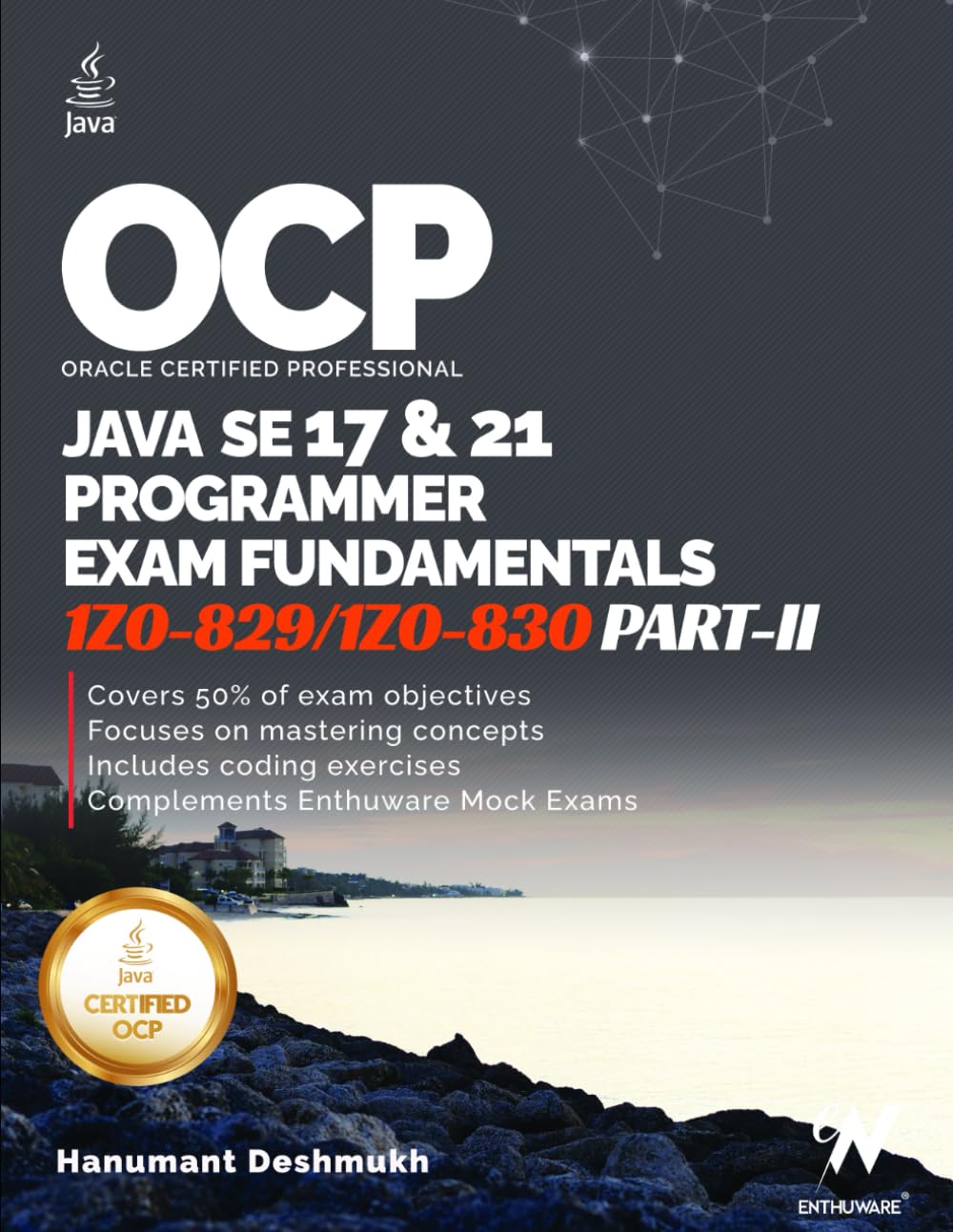 OCP Java 17 & 21 Programmer Certification Fundamentals - Part II: 1Z0-829 1Z0-830 (OCP Java 17 / 21 Programmer Certification Exam Fundamentals Study