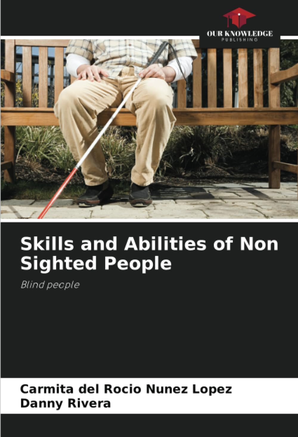 Skills and Abilities of Non Sighted People: Blind people